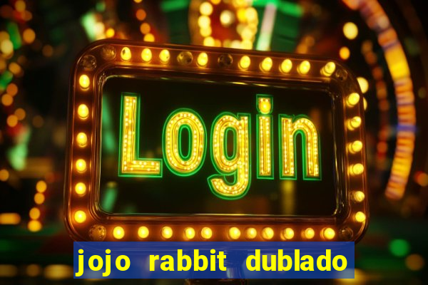 jojo rabbit dublado google drive